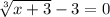 \sqrt[3]{x + 3} - 3 = 0