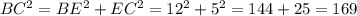 BC^2=BE^2+EC^2=12^2+5^2=144+25=169