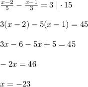 \frac{x-2}{5}-\frac{x-1}{3}=3\; |\cdot 15\\\\3(x-2)-5(x-1)=45\\\\3x-6-5x+5=45\\\\-2x=46\\\\x=-23