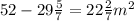 52 - 29 \frac{5}{7} = 22 \frac{2}{7} m^{2}