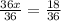 \frac{36x}{36} = \frac{18}{36}