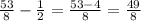 \frac{53}{8} - \frac{1}{2} = \frac{53-4}{8} = \frac{49}{8}