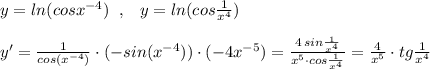 y=ln(cosx^{-4})\; \; ,\; \; \; y=ln(cos\frac{1}{x^4})\\\\y'=\frac{1}{cos(x^{-4})}\cdot (-sin(x^{-4}))\cdot (-4x^{-5})=\frac{4\, sin\frac{1}{x^4}}{x^5\cdot cos\frac{1}{x^4}}= \frac{4}{x^5}\cdot tg \frac{1}{x^4}