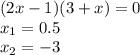 (2x-1)(3+x)=0\\ x_1=0.5\\ x_2=-3