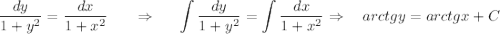 \displaystyle \frac{dy}{1+y^2}= \frac{dx}{1+x^2}~~~~~\Rightarrow~~~~ \int \frac{dy}{1+y^2}= \int\frac{dx}{1+x^2}\Rightarrow~~~ arctg y=arctgx+C