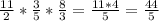 \frac{11}{2} * \frac{3}{5} * \frac{8}{3} = \frac{11*4}{5} = \frac{44}{5}