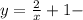 y = \frac{2}{x} +1 -