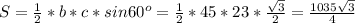 S= \frac{1}{2}*b*c*sin60^o= \frac{1}{2}*45*23* \frac{ \sqrt{3} }{2}= \frac{1035 \sqrt{3} }{4}