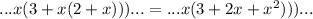 ...x(3+x(2+x)))... = ...x(3+2x+x^2)))...