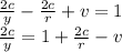 \frac{2c}{y} - \frac{2c}{r} + v = 1 \\ \frac{2c}{y} = 1 + \frac{2c}{r} - v \\