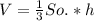 V=\frac{1}{3} So.*h