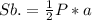 Sb.=\frac{1}{2} P*a