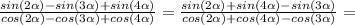 \frac{ sin(2\alpha)- sin(3\alpha)+ sin(4\alpha)}{ cos(2\alpha)- cos(3\alpha)+ cos(4\alpha)}=&#10;\frac{ sin(2\alpha)+ sin(4\alpha)- sin(3\alpha)}{ cos(2\alpha)+ cos(4\alpha)- cos(3\alpha)}=\\