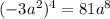 ( - 3a^2)^4 = 81 a^{8}