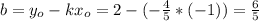 b=y_o-kx_o=2-(-\frac{4}{5}*(-1))=\frac{6}{5}