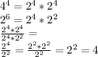 4^4 = 2^4*2^4\\ 2^6=2^4*2^2\\ &#10; \frac{ 2^4*2^4 }{ 2^4*2^2 } = \\&#10; \frac{2^4}{2^2} = \frac{2^2 * 2^2 }{2^2} = 2^2 = 4