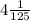 4\frac{1}{125}