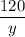 \dfrac{120}{y}