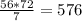 \frac{56*72}{7} =576