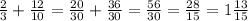 \frac{2}{3} + \frac{12}{10}= \frac{20}{30}+ \frac{36}{30} = \frac{56}{30} = \frac{28}{15} = 1\frac{13}{15}