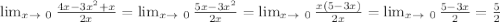 \lim_{x \to \ 0} \frac{4x-3 x^{2} +x}{2x}= \lim_{x \to \ 0} \frac{5x-3 x^{2} }{2x}= \lim_{x \to \ 0} \frac{x(5-3x)}{2x} = \lim_{x \to \ 0} \frac{5-3x}{2} = \frac{5}{2}