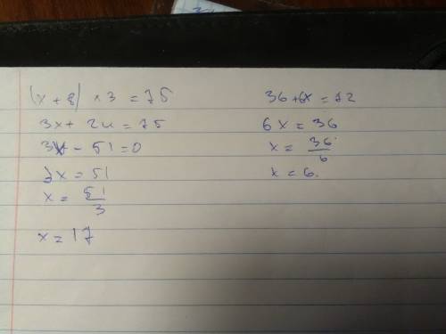 Буду при за вашу . решите уравнение 3 класса: 1)(x+8)×3=75. 2)36+x×6=72. я не упеваю! .голова у .