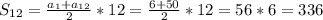 S _{12} = \frac{a _{1}+a _{12} }{2} *12= \frac{6+50}{2}*12=56*6=336