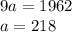 9a = 1962\\&#10;a = 218