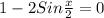 1-2Sin \frac{x}{2}=0