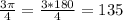 \frac{3 \pi }{4} = \frac{3*180}{4} =135