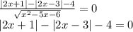 \frac{|2x+1|-|2x-3|-4}{ \sqrt{x^2-5x-6} } =0&#10;\\|2x+1|-|2x-3|-4=0