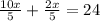 \frac{10x}{5}+ \frac{2x}{5}=24