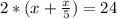 2*(x+\frac{x}{5})=24