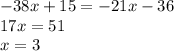 -38x+15=-21x-36 \\ 17x=51 \\ x=3