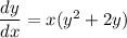 \dfrac{dy}{dx}=x(y^2+2y)