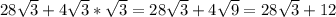 28 \sqrt{3} +4 \sqrt{3} * \sqrt{3} = 28 \sqrt{3} +4 \sqrt{9} = 28 \sqrt{3} + 12