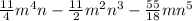 \frac{11}{4} m^{4} n- \frac{11}{2} m^{2} n^{3} - \frac{55}{18} m n^{5}