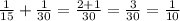 \frac{1}{15} + \frac{1}{30} = \frac{2+1}{30} = \frac{3}{30}= \frac{1}{10}