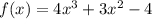 f(x)=4x^{3} +3 x^{2} -4