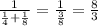 \frac{1}{ \frac{1}{4} + \frac{1}{8} } = \frac{1}{ \frac{3}{8} } = \frac{8}{3}