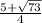 \frac{5 + \sqrt{73} }{ 4}