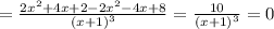 =\frac{2x^2+4x+2-2x^2-4x+8}{(x+1)^3} = \frac{10}{(x+1)^3} =0