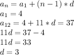 a_n=a_1+(n-1)*d&#10;\\a_1=4&#10;\\a_{12}=4+11*d=37&#10;\\11d=37-4&#10;\\11d=33&#10;\\d=3