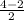 \frac{4- 2}{2}