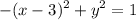 \displaystyle -(x-3)^2+y^2=1