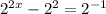 2^{2x} - 2^{2}= 2^{-1}