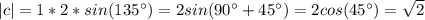 |c|=1*2*sin(135^{\circ})=2sin(90^{\circ}+45^{\circ})=2cos(45^{\circ})=\sqrt{2}