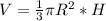 V = \frac{1}{3} \pi R^2*H