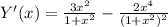 Y'(x)= \frac{3x^2}{1+x^2}- \frac{2x^4}{(1+x^2)^2}