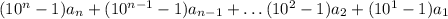 (10^n-1)a_n+(10^{n-1}-1)a_{n-1}+\dots (10^2-1)a_2+(10^1-1)a_1